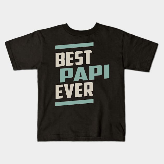 Best Papi Ever Kids T-Shirt by cidolopez